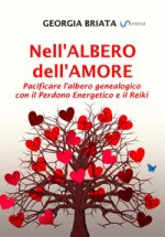 Nell'albero dell'amore. Pacificare l'albero genealogico con il perdono energetico e il reiki