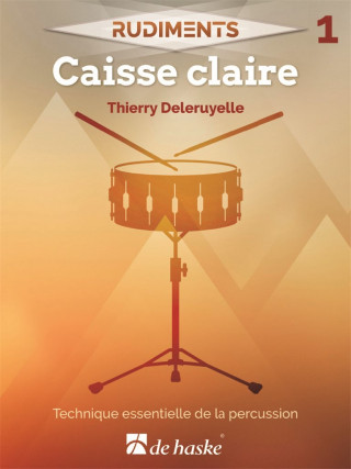 THIERRY DELERUYELLE : RUDIMENTS 1 - CAISSE CLAIRE - TECHNIQUE ESSENTIELLE DE LA PERCUSSION