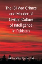 ISI War Crimes and Murder of Civilian Culture of Intelligence in Pakistan