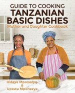 Guide to Cooking Tanzanian Basic Dishes