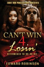 Can't Win 4 Losin'