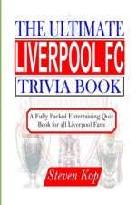 Ultimate Liverpool FC Trivia Book