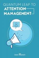 Quantum Leap to Attention Management