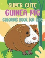 Super Cute Guinea Pig Coloring Book For Kids