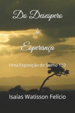 Do Desespero a Esperanca