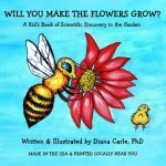 Will You Make The Flowers Grow?