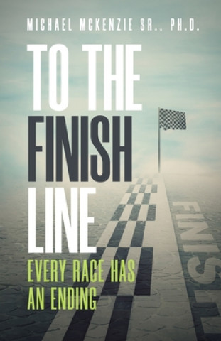 To the Finish Line