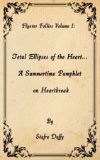 Total Ellipses of the Heart... A Summertime Pamphlet on Heartbreak