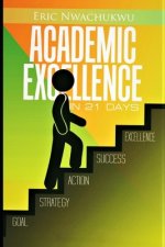 Academic Excellence in 21 Days