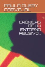 Cronicas de Un Entorno Abusivo...