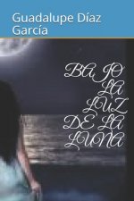 Bajo La Luz de la Luna