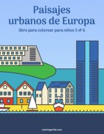 Paisajes urbanos de Europa libro para colorear para ninos 5 & 6