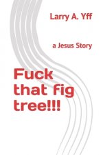 Fuck that fig tree!!!