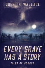 Every Grave Has A Story
