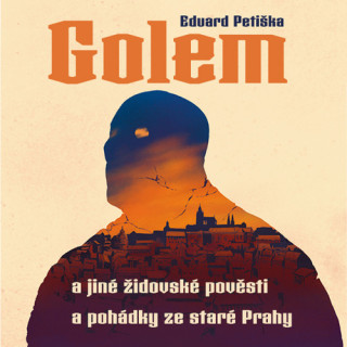 Eduard Petiška,Arnošt Goldflam - Golem