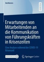 Erwartungen von Mitarbeitenden an die Kommunikation von Fuhrungskraften in Krisenzeiten