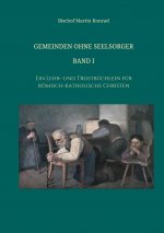 Gemeinden ohne Seelsorger, Band I