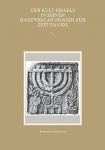 Kult Israels in seinen Hauptbegangnissen zur Zeit Davids