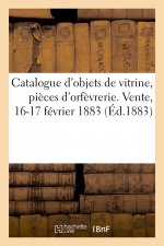 Catalogue d'objets de vitrine, pièces d'orfèvrerie des XVe, XVIe et XVIIe siècles