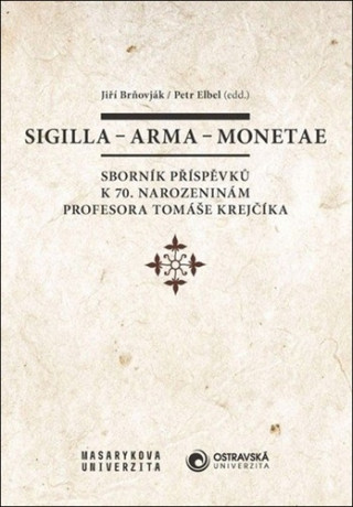 Sigilla – arma – monetae