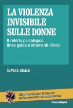 violenza invisibile sulle donne. Il referto psicologico: linee guida e strumenti clinici