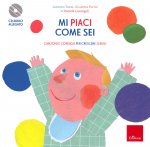 Mi piaci come sei. Consigli e canzoni per crescere sereni