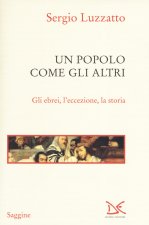 popolo come gli altri. Gli ebrei, l'eccezione, la storia