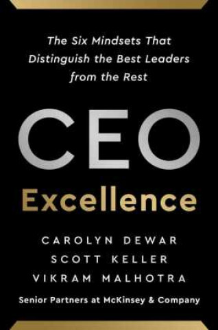CEO Excellence (Carolyn Dewar,Scott Keller,Vikram Malhotra)(Brožovaná)