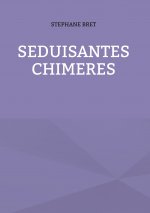Séduisantes chim?res