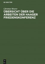 UEbersicht uber die Arbeiten der Haager Friedenskonferenz