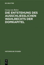 Entstehung des Ausschliesslichen Wahlrechts der Domkapitel
