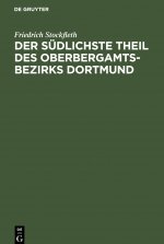 Sudlichste Theil des Oberbergamtsbezirks Dortmund