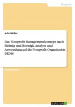 Das Nonprofit-Managementkonzept nach Helmig und Boenigk. Analyse und Anwendung auf die Nonprofit-Organisation DKMS