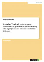 Kritischer Vergleich zwischen den Investitionsmöglichkeiten Crowdlending und Tagesgeldkonto aus der Sicht eines Anlegers