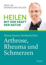 Die Natur-Docs - Meine besten Heilmittel für Gelenke, Arthrose, Rheuma und Schmerzen
