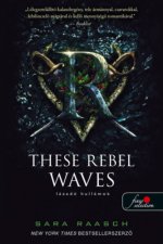 These Rebel Waves - Lázadó hullámok
