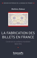 La fabrication des billets en France. Construire la confianc