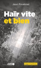 Haïr vite et bien