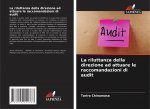 riluttanza della direzione ad attuare le raccomandazioni di audit