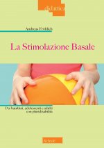 stimolazione basale. Per bambini, adolescenti e adulti con pluridisabilità