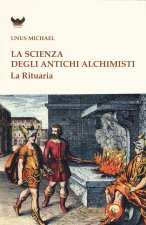 scienza degli antichi alchimisti. La rituaria