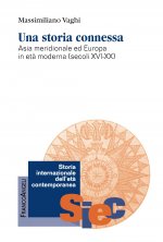 storia connessa. Asia meridionale ed Europa in età moderna (secoli XVI-XX)