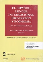 EL ESPAÑOL, LENGUA INTERNACIONAL: PROYECCIÓN Y ECONOMÍA