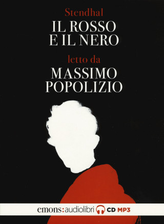 rosso e il nero letto da Massimo Popolizio. Audiolibro. 2 CD Audio formato MP3