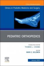 Pediatric Orthopedics, an Issue of Clinics in Podiatric Medicine and Surgery: Volume 39-1