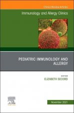 Pediatric Immunology and Allergy, an Issue of Immunology and Allergy Clinics of North America: Volume 41-4