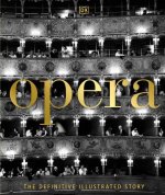 Opera: The Definitive Illustrated Story