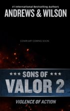 Sons of Valor II: Violence of Action