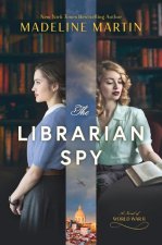 The Librarian Spy: A Novel of World War II