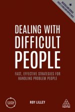 Dealing with Difficult People: Fast, Effective Strategies for Handling Problem People